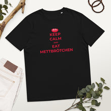 Lade das Bild in den Galerie-Viewer, KEEP CALM AND EAT METTBRÖTCHEN - für Mann und Frau - Bio-Baumwoll-T-Shirt