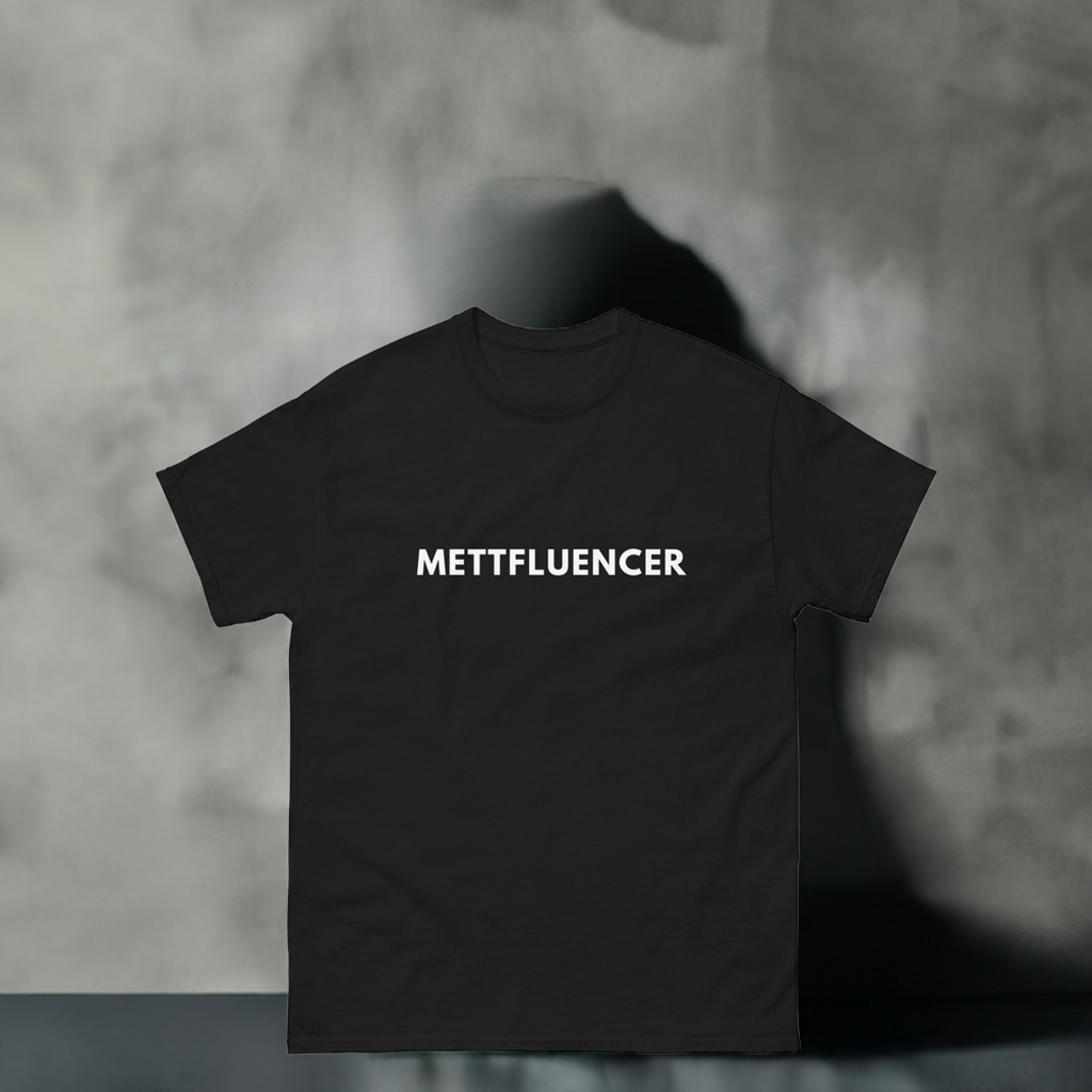 Mettfluencer Klassisches Unisex T-Shirt