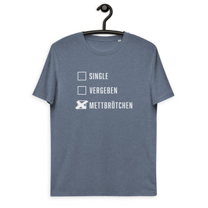 Single. Vergeben. Mettbrötchen. Unisex-Bio-Baumwoll-T-Shirt