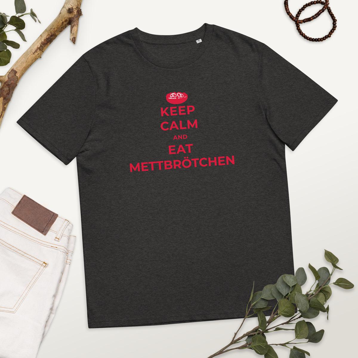 KEEP CALM AND EAT METTBRÖTCHEN - für Mann und Frau - Bio-Baumwoll-T-Shirt