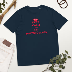 KEEP CALM AND EAT METTBRÖTCHEN - für Mann und Frau - Bio-Baumwoll-T-Shirt