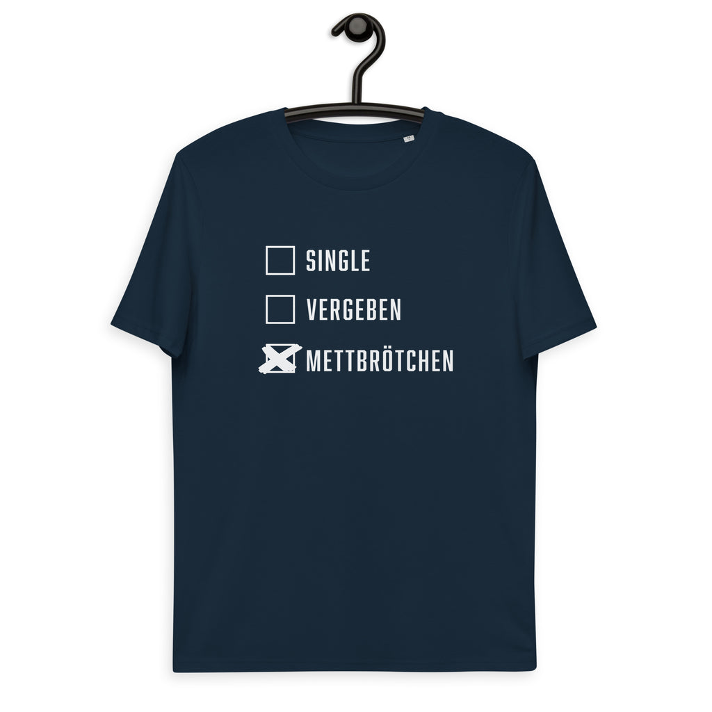 Single. Vergeben. Mettbrötchen. Unisex-Bio-Baumwoll-T-Shirt