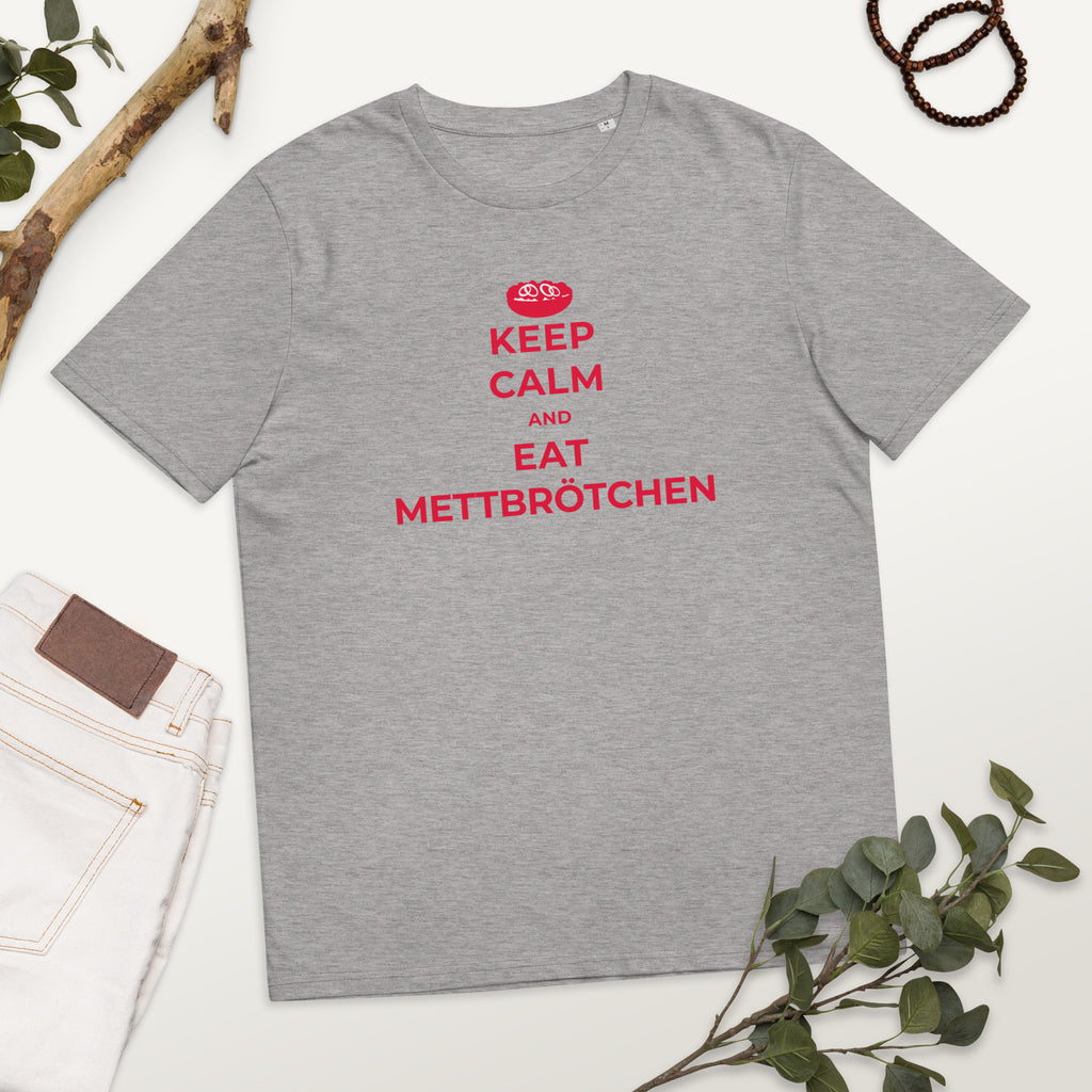 KEEP CALM AND EAT METTBRÖTCHEN - für Mann und Frau - Bio-Baumwoll-T-Shirt