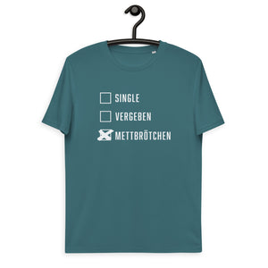 Single. Vergeben. Mettbrötchen. Unisex-Bio-Baumwoll-T-Shirt