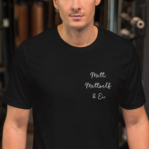 Mett, Mettself & Ei. Unisex-T-Shirt.