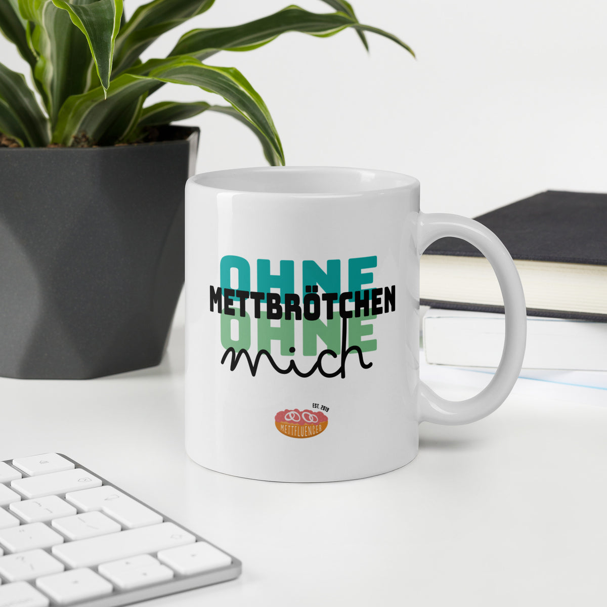 Ohne Mettbrötchen, ohne mich - Mettbrötchen Tasse