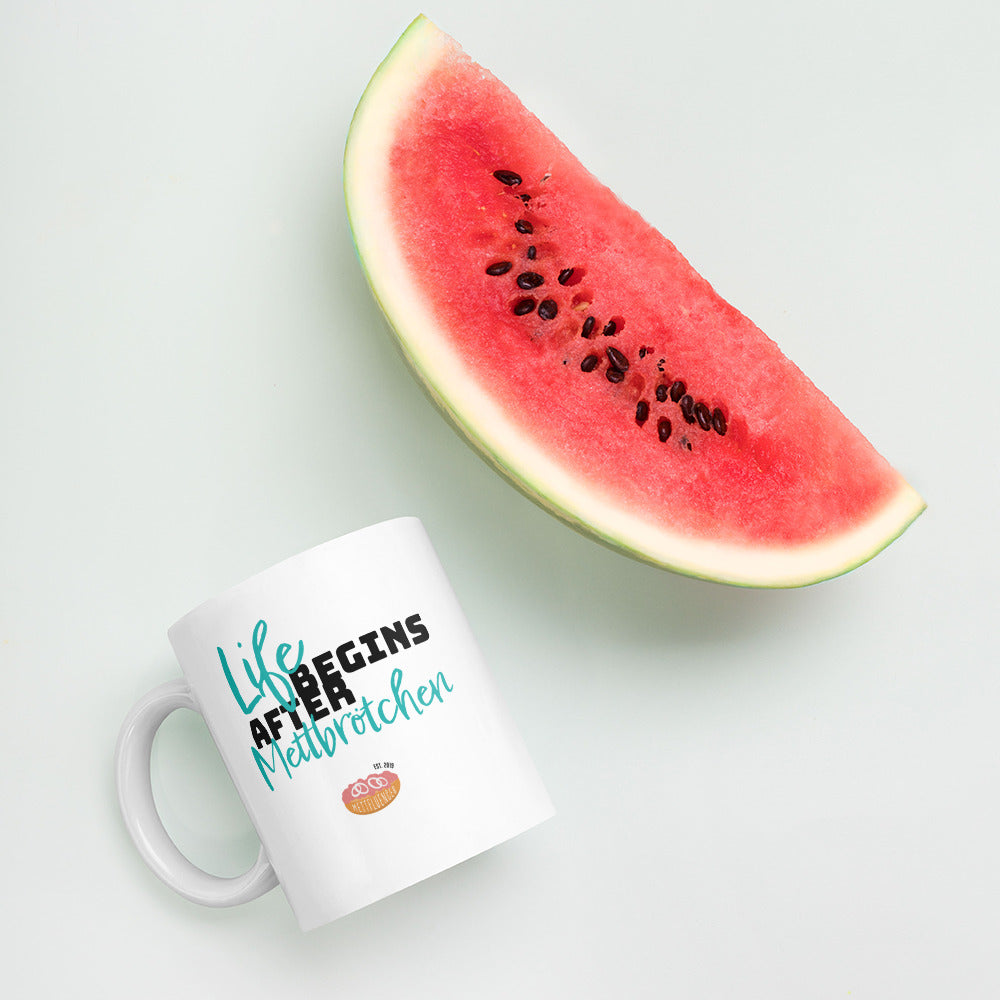 Life begins after Mettbrötchen Tasse